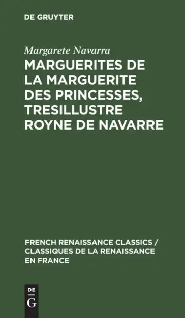 Cover of Marguerites de la Marguerite Des Princesses, Tresillustre Royne de Navarre