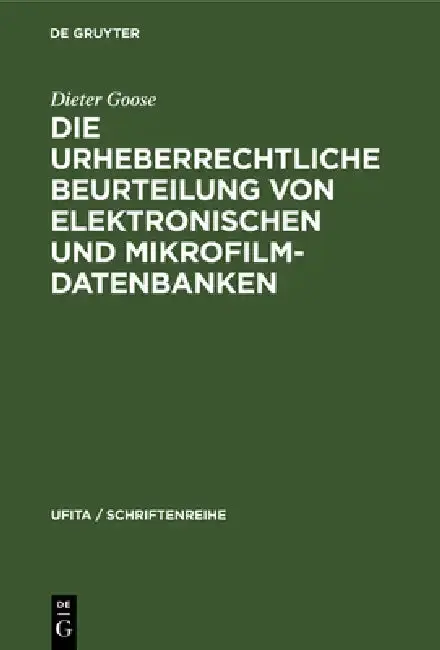 Cover of Die Urheberrechtliche Beurteilung Von Elektronischen Und Mikrofilm-Datenbanken