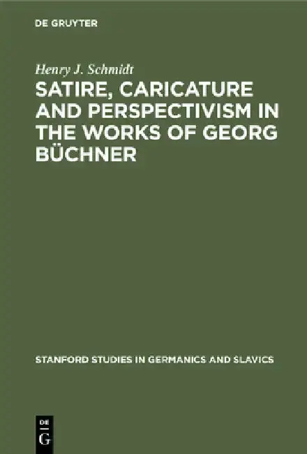 Cover of Satire, Caricature and Perspectivism in the Works of Georg Büchner