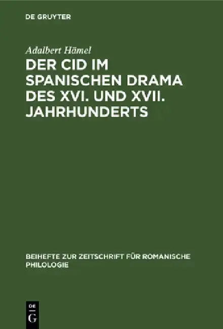 Cover of Der Cid Im Spanischen Drama Des XVI. Und XVII. Jahrhunderts