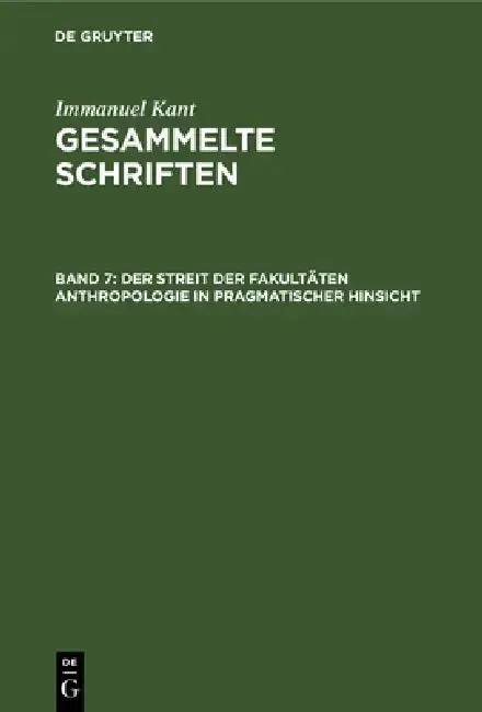 Cover of Der Streit Der Fakultäten Anthropologie in Pragmatischer Hinsicht