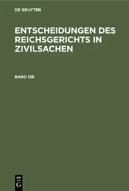 Cover of Entscheidungen Des Reichsgerichts in Zivilsachen. Band 126
