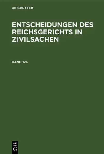 Cover of Entscheidungen Des Reichsgerichts in Zivilsachen. Band 124