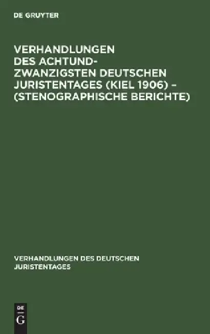 Cover of Verhandlungen Des Achtundzwanzigsten Deutschen Juristentages (Kiel 1906) - (Stenographische Berichte)