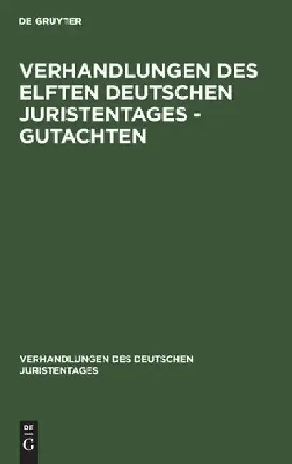 Cover of Verhandlungen Des Elften Deutschen Juristentages - Gutachten