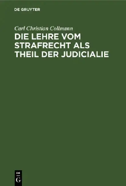 Cover of Die Lehre Vom Strafrecht ALS Theil Der Judicialie