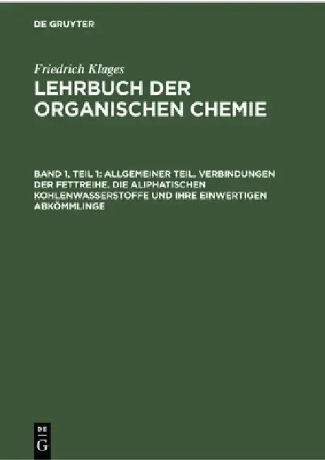 Cover of Allgemeiner Teil. Verbindungen Der Fettreihe. Die Aliphatischen Kohlenwasserstoffe Und Ihre Einwertigen Abkömmlinge