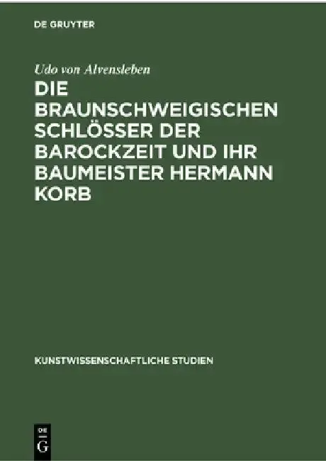 Cover of Die Braunschweigischen Schlösser Der Barockzeit Und Ihr Baumeister Hermann Korb