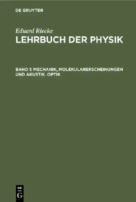 Cover of Mechanik, Molekularerscheinungen Und Akustik. Optik