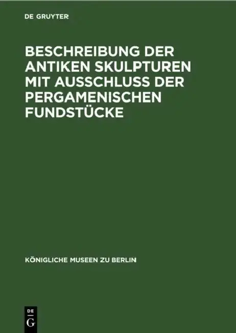 Cover of Beschreibung Der Antiken Skulpturen Mit Ausschluss Der Pergamenischen Fundstücke
