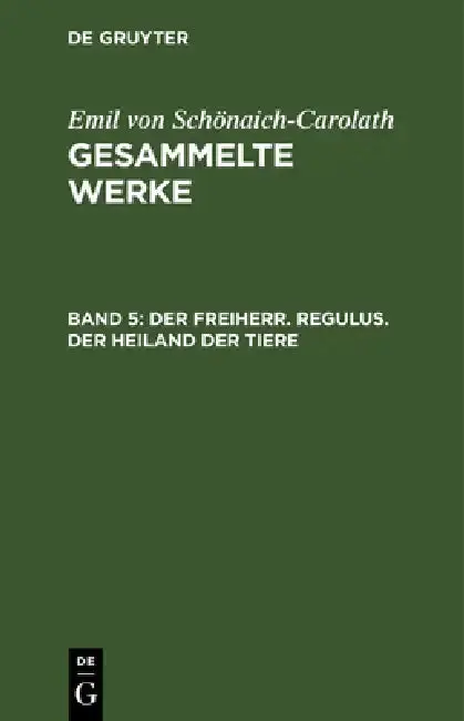 Cover of Der Freiherr. Regulus. Der Heiland Der Tiere