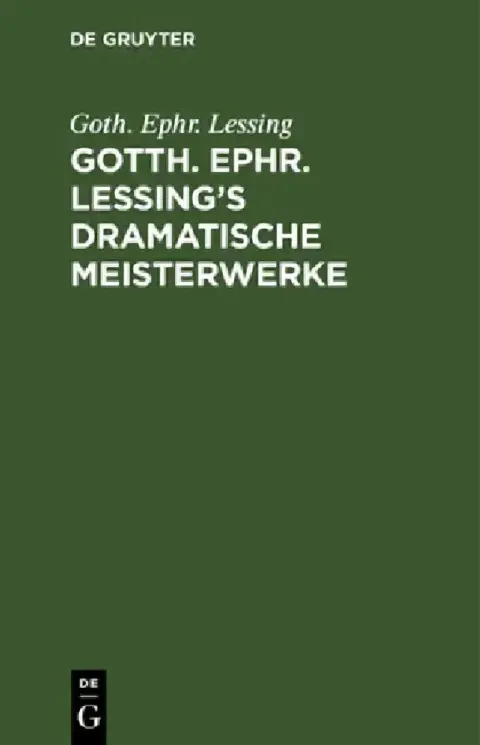 Cover of Gotth. Ephr. Lessing's Dramatische Meisterwerke