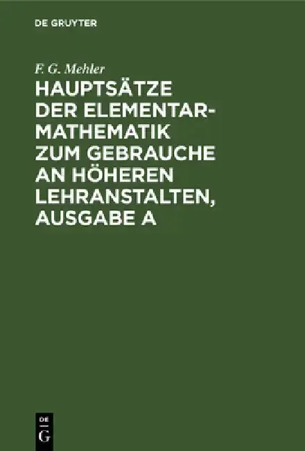 Cover of Hauptsätze Der Elementar-Mathematik Zum Gebrauche an Höheren Lehranstalten, Ausgabe a