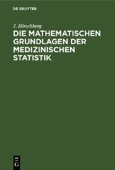 Cover of Die Mathematischen Grundlagen Der Medizinischen Statistik
