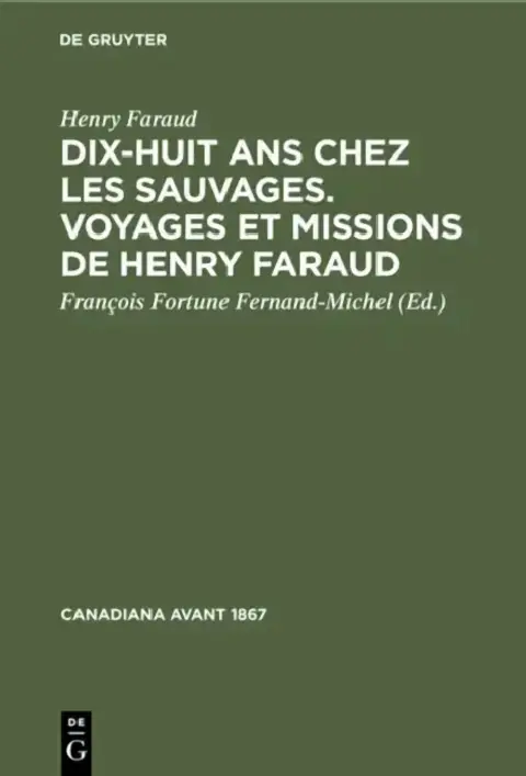 Cover of Dix-Huit ANS Chez Les Sauvages. Voyages Et Missions de Henry Faraud