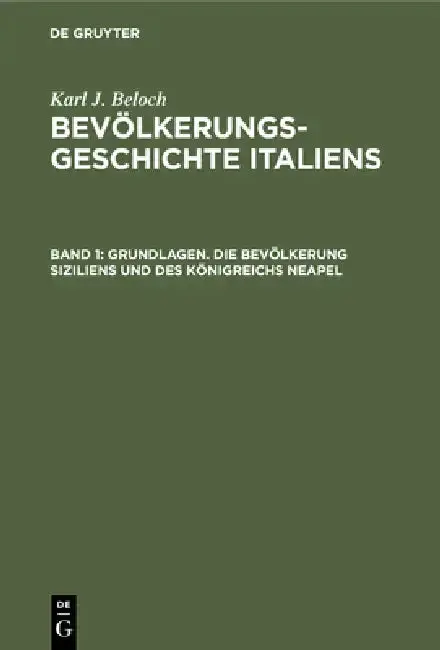 Cover of Grundlagen. Die Bevölkerung Siziliens Und Des Königreichs Neapel