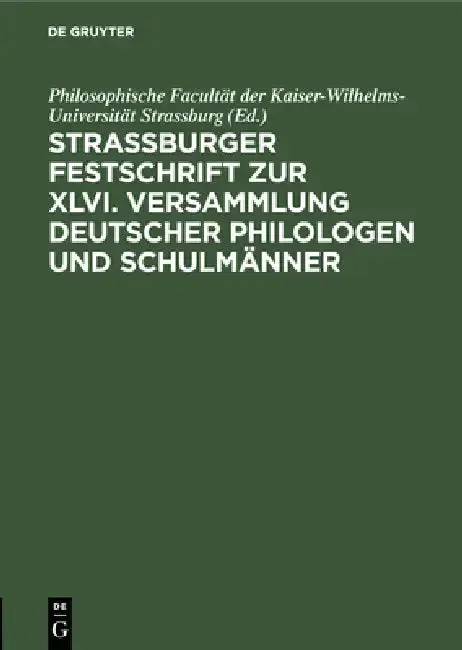 Cover of Strassburger Festschrift Zur XLVI. Versammlung Deutscher Philologen Und Schulmänner