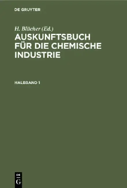 Cover of Auskunftsbuch Für Die Chemische Industrie. Halbband 1