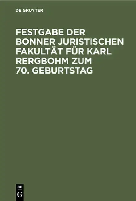 Cover of Festgabe Der Bonner Juristischen Fakultät Für Karl Rergbohm Zum 70. Geburtstag