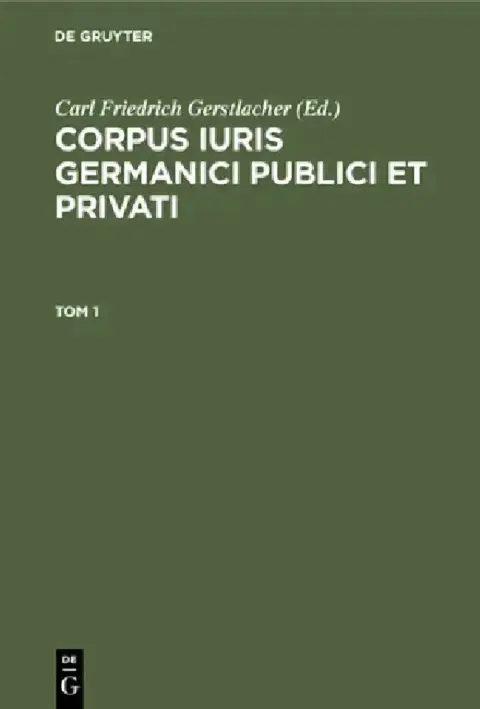 Cover of Corpus Iuris Germanici Publici Et Privati. Tom 1