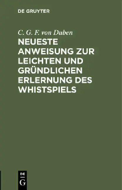 Cover of Neueste Anweisung Zur Leichten Und Gründlichen Erlernung Des Whistspiels