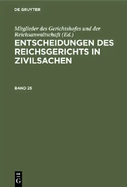 Cover of Entscheidungen Des Reichsgerichts in Zivilsachen. Band 25