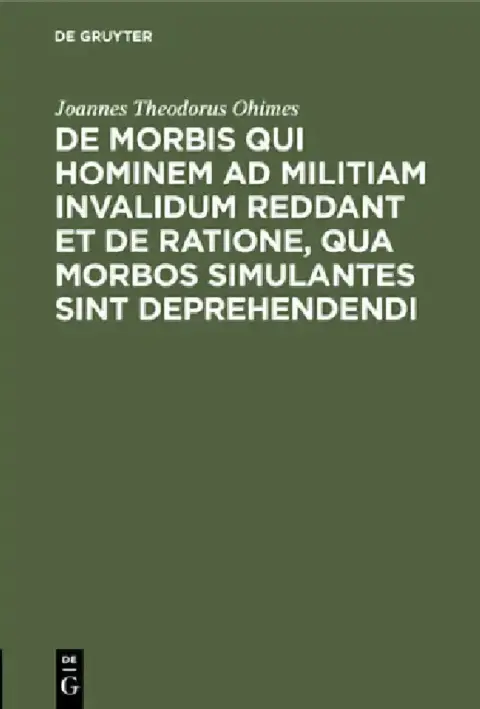 Cover of de Morbis Qui Hominem AD Militiam Invalidum Reddant Et de Ratione, Qua Morbos Simulantes Sint Deprehendendi