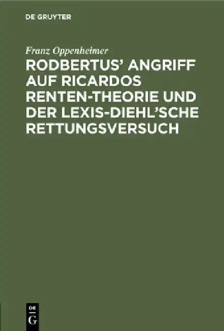 Cover of Rodbertus' Angriff Auf Ricardos Renten-Theorie Und Der Lexis-Diehl'sche Rettungsversuch