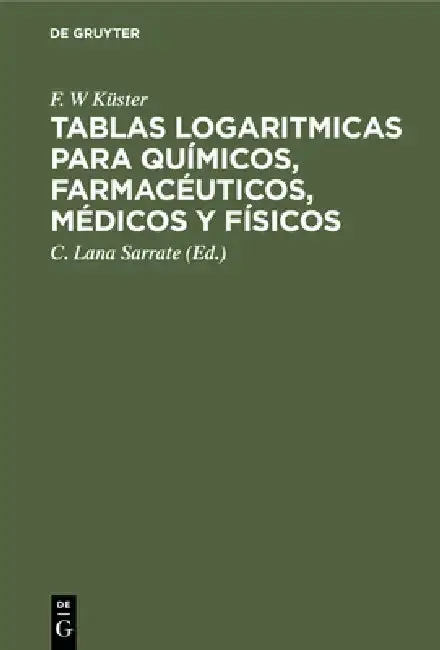 Cover of Tablas Logaritmicas Para Químicos, Farmacéuticos, Médicos Y Físicos