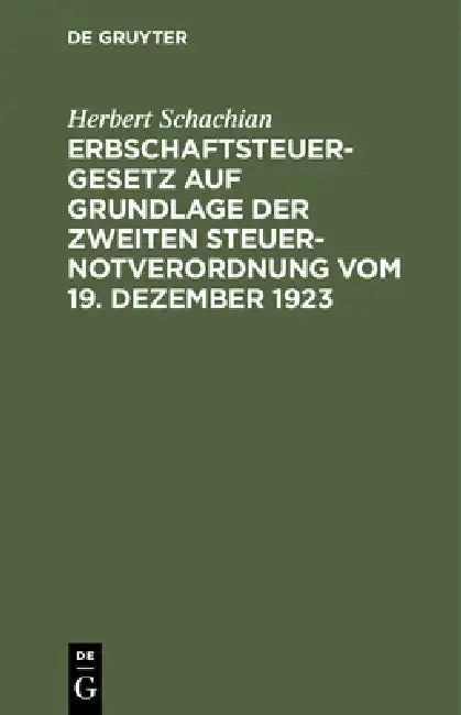 Cover of Erbschaftsteuergesetz Auf Grundlage Der Zweiten Steuer-Notverordnung Vom 19. Dezember 1923