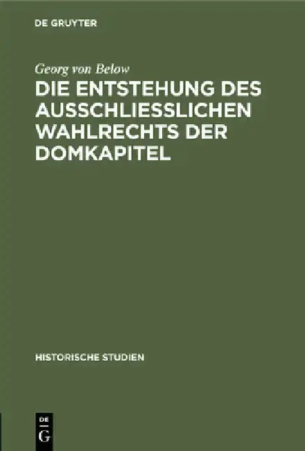 Cover of Die Entstehung Des Ausschliesslichen Wahlrechts Der Domkapitel