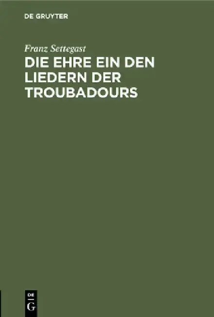 Cover of Die Ehre Ein Den Liedern Der Troubadours