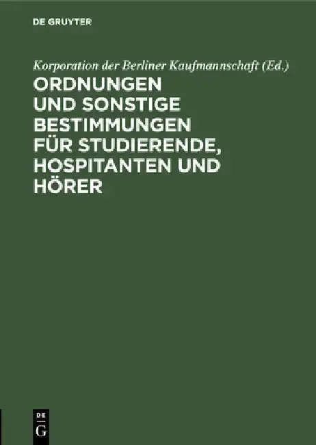 Cover of Ordnungen Und Sonstige Bestimmungen Für Studierende, Hospitanten Und Hörer
