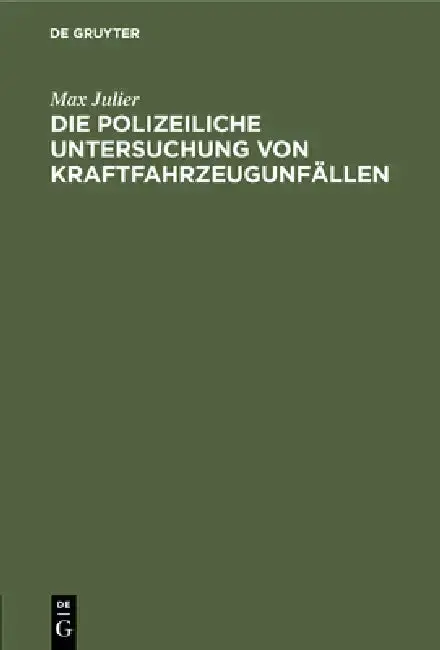 Cover of Die Polizeiliche Untersuchung Von Kraftfahrzeugunfällen