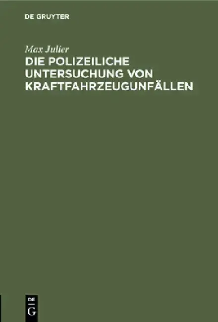 Cover of Die Polizeiliche Untersuchung Von Kraftfahrzeugunfällen