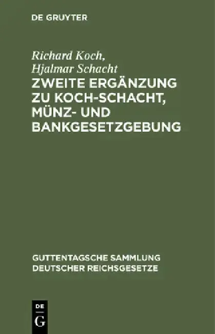 Cover of Zweite Ergänzung Zu Koch-Schacht, Münz- Und Bankgesetzgebung