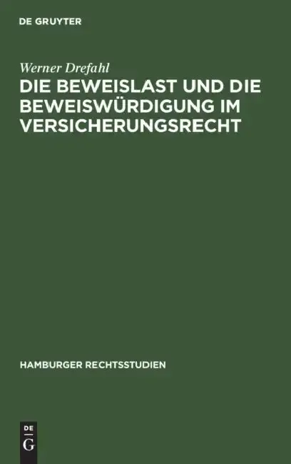 Cover of Die Beweislast Und Die Beweiswürdigung Im Versicherungsrecht