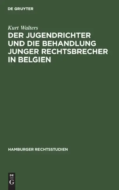 Cover of Der Jugendrichter Und Die Behandlung Junger Rechtsbrecher in Belgien
