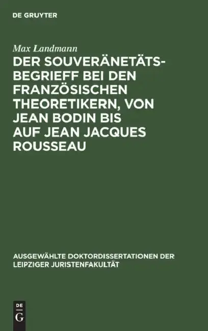 Cover of Der Souveränetätsbegrieff Bei Den Französischen Theoretikern, Von Jean Bodin Bis Auf Jean Jacques Rousseau