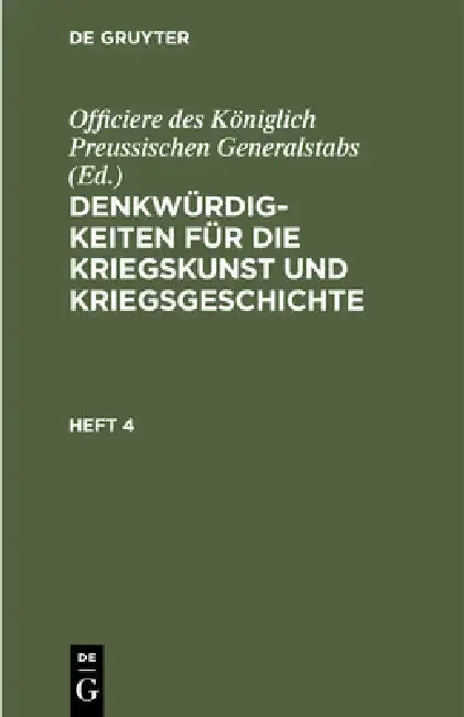 Cover of Denkwürdigkeiten Für Die Kriegskunst Und Kriegsgeschichte. Heft 4