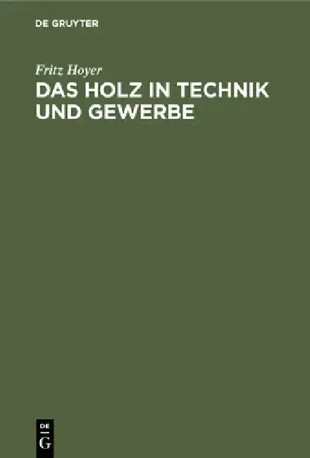 Cover of Das Holz in Technik Und Gewerbe