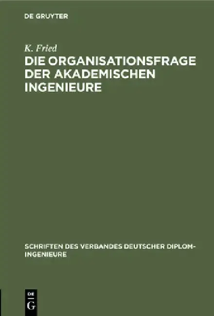 Cover of Die Organisationsfrage Der Akademischen Ingenieure