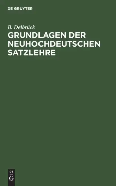 Cover of Grundlagen Der Neuhochdeutschen Satzlehre