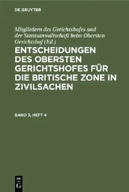 Cover of Entscheidungen Des Obersten Gerichtshofes Für Die Britische Zone in Zivilsachen. Band 3, Heft 4