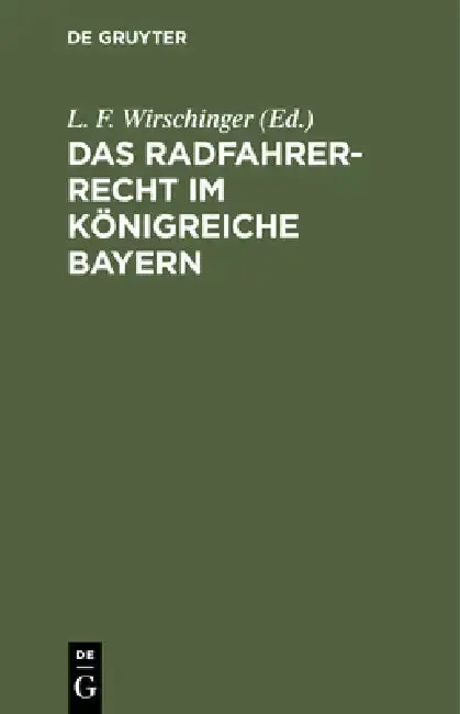 Cover of Das Radfahrer-Recht Im Königreiche Bayern