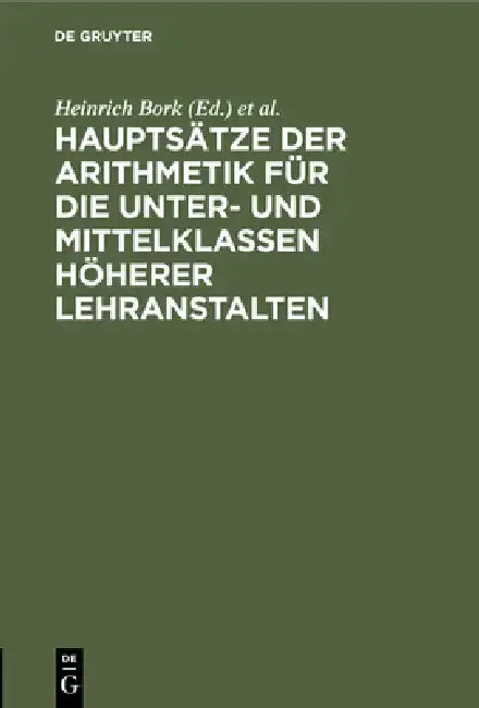 Cover of Hauptsätze Der Arithmetik Für Die Unter- Und Mittelklassen Höherer Lehranstalten
