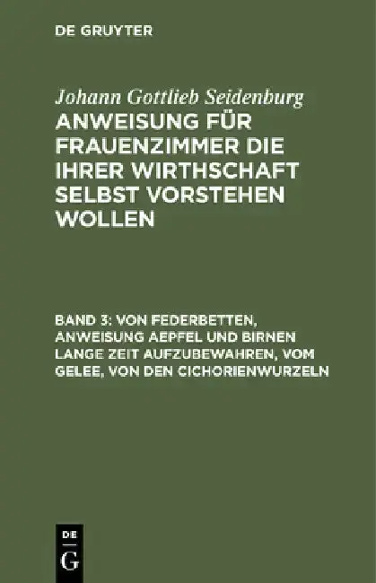 Cover of Von Federbetten, Anweisung Aepfel Und Birnen Lange Zeit Aufzubewahren, Vom Gelee, Von Den Cichorienwurzeln