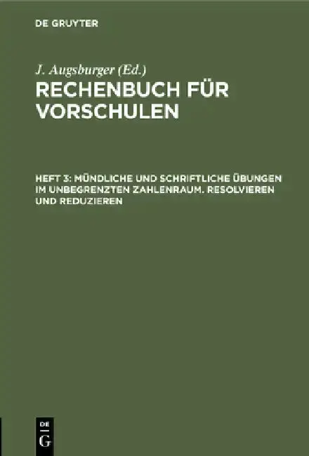 Cover of Mündliche Und Schriftliche Übungen Im Unbegrenzten Zahlenraum. Resolvieren Und Reduzieren
