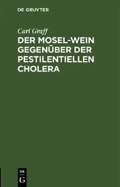 Cover of Der Mosel-Wein Gegenüber Der Pestilentiellen Cholera
