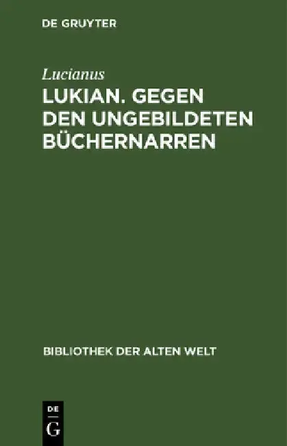 Cover of Lukian. Gegen Den Ungebildeten Büchernarren